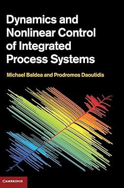 dynamics and nonlinear control of integrated process systems 1st edition michael baldea, prodromos daoutidis
