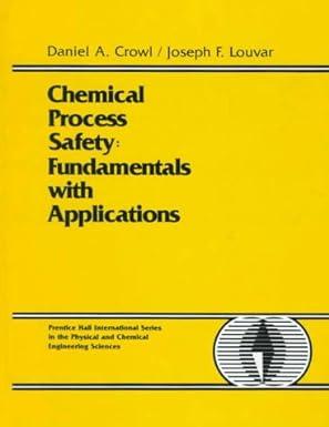 chemical process safety fundamentals with applications 1st edition daniel a. crowl, joseph f. louvar