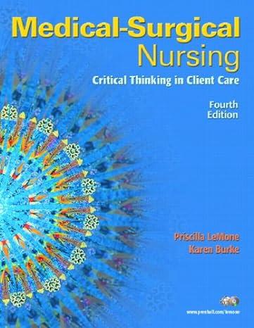 medical surgical nursing critical thinking in client care 4th edition priscilla lemone, karen m. burke