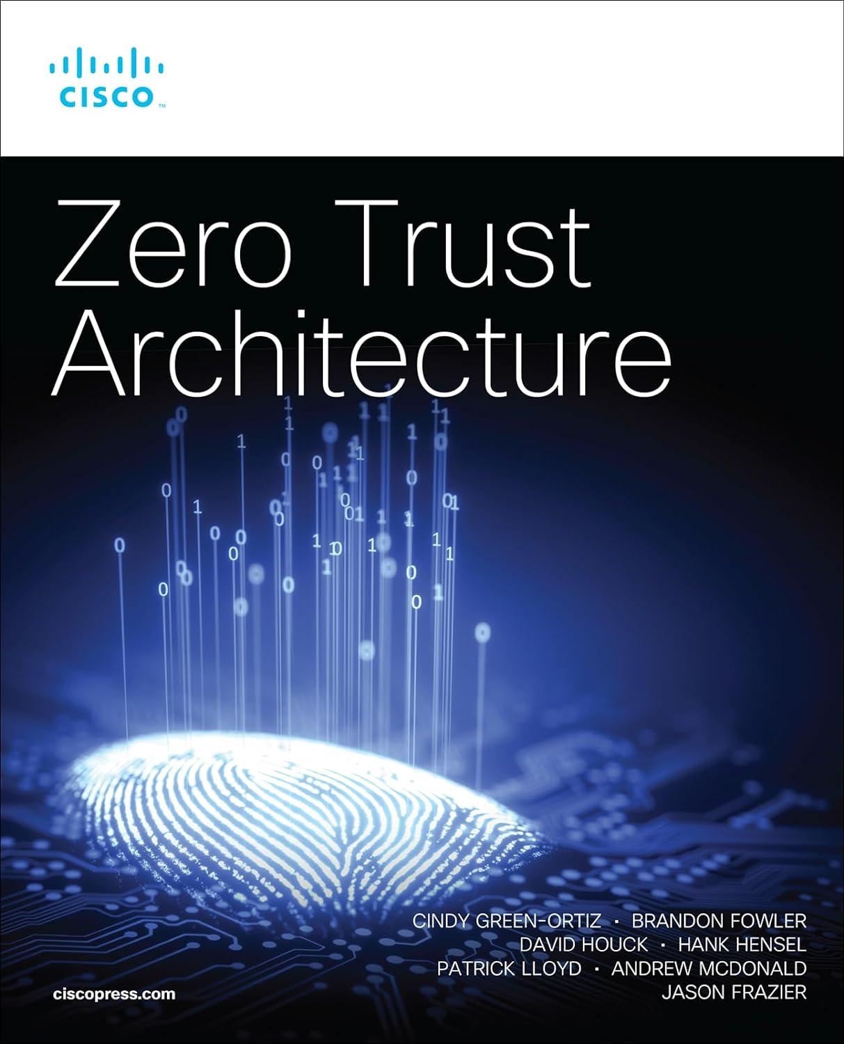 zero trust architecture 1st edition cindy green ortiz, brandon fowler, david houck, hank hensel, patrick
