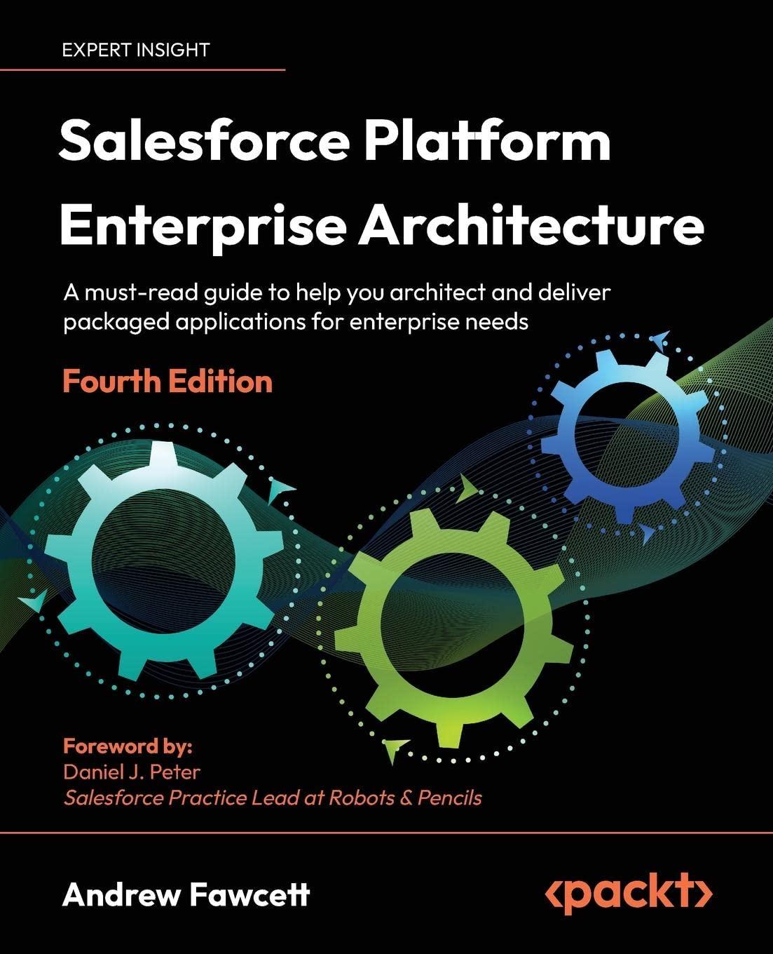 salesforce platform enterprise architecture a must read guide to help you architect and deliver packaged