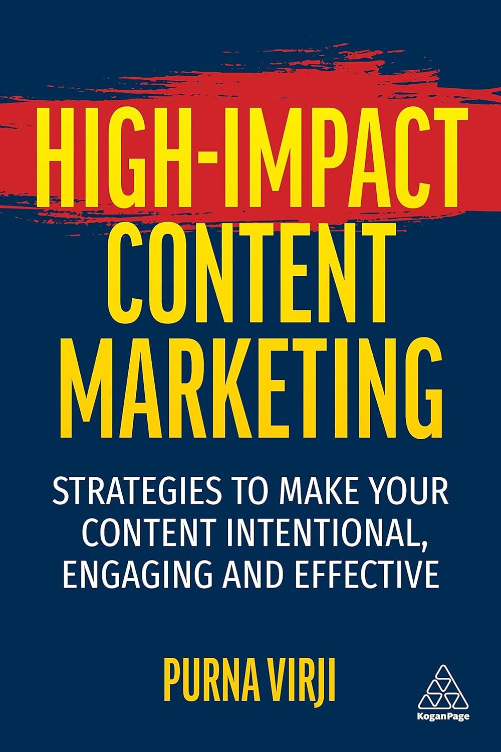 high impact content marketing strategies to make your content intentional  engaging and effective 1st edition