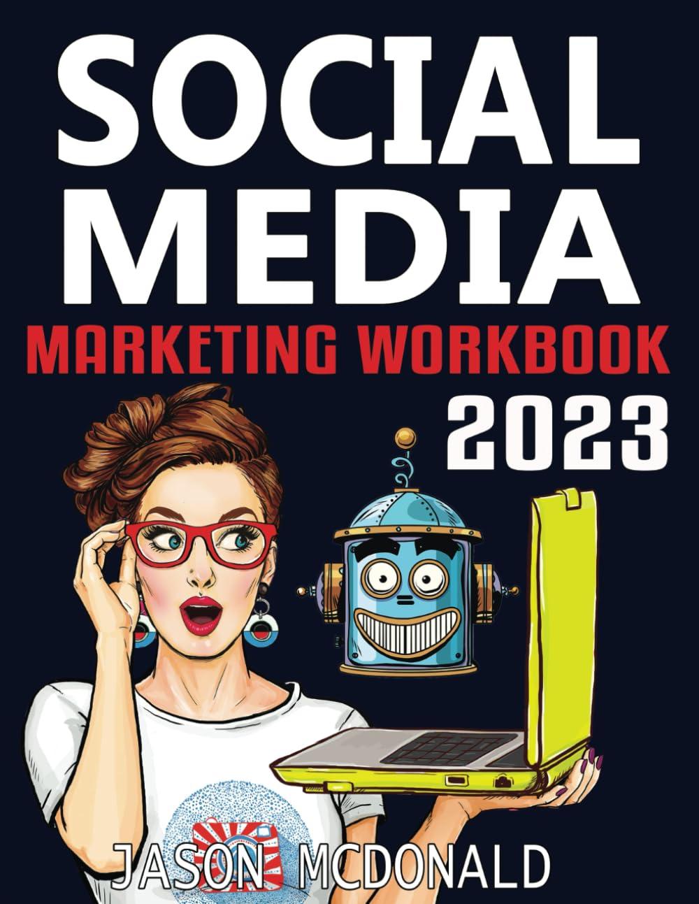 social media marketing workbook 2023 1st edition jason mcdonald b0bpvyn2zn, 979-8368326504