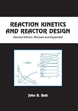 reaction kinetics and reactor design 2nd edition john b. butt b07csxtc5q, 978-0824777227