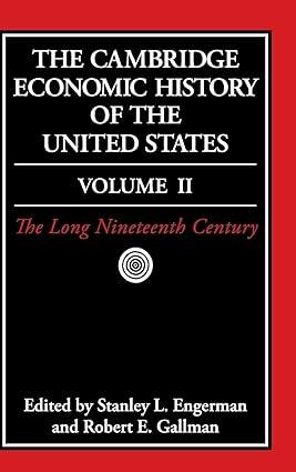 the cambridge economic history of the united states the long nineteenth century volume 2 1st edition stanley