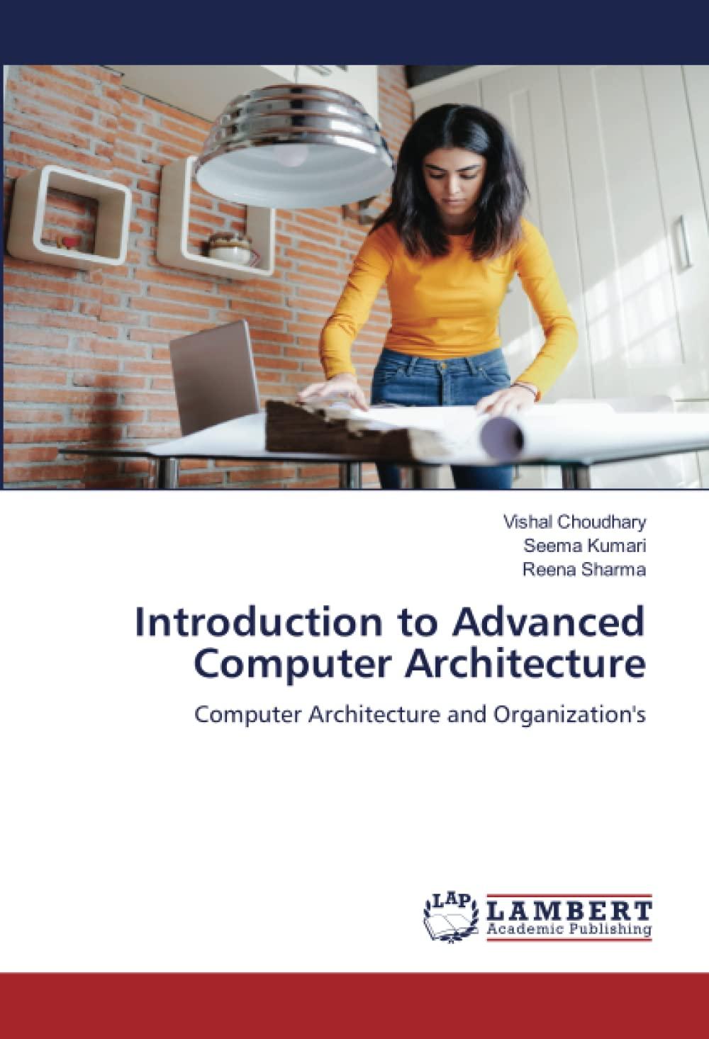 introduction to advanced computer architecture computer architecture and organization's 1st edition vishal