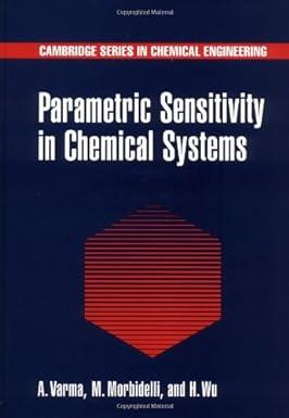 parametric sensitivity in chemical systems 1st edition arvind varma, massimo morbidelli, hua wu 0521621712,