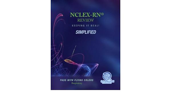 nclex rn review keeping it real simpified 1st edition sylvia rayfield & amp, associates inc 0989168816,