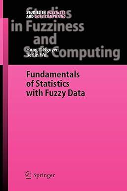 fundamentals of statistics with fuzzy data studies in fuzziness and soft computing 1st edition hung t.