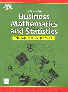 fundamentals of business mathematics and statistics 1st edition dr. s.k . khanddelwal 9383283076,