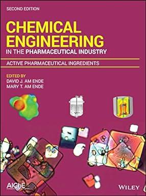 chemical engineering in the pharmaceutical industry active pharmaceutical ingredients 2nd edition david j. am