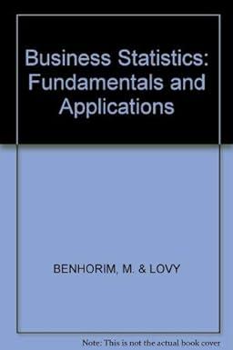 business statistics fundamentals and applications 1st edition moshe ben-horim 0394330226, 978-0394330228