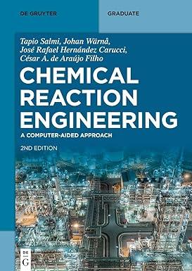 chemical reaction engineering a computer aided approach 2nd edition tapio salmi, johan wärnå 3110797976,