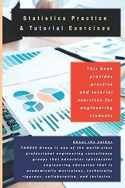 statistics practice and tutorial exercises 1st edition tardee group b0b55nth9h, 979-8838257710