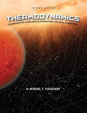 thermodynamics fundamentals and applications for chemical engineers 2nd edition miguel t. fleischer