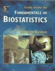 study guide for fundamentals of biostatistics 5th edition bernard rosner 0534371205, 978-0534371203