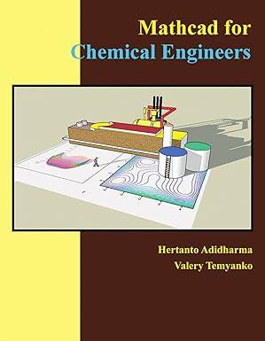 mathcad for chemical engineers 1st edition hertanto adidharma 1425115411, 978-1425115418