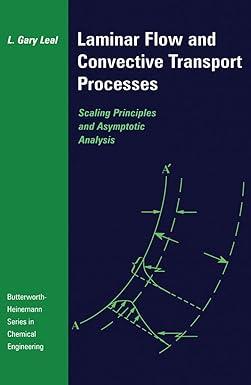 laminar flow and convective transport processes scaling principles and asymptotic analysis 1st edition gary