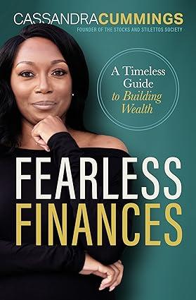 fearless finances a timeless guide to building wealth 1st edition cassandra cummings 1400230381,
