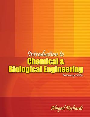 introduction to chemical and biological engineering 1st preliminary edition abigail richards 1524926647,