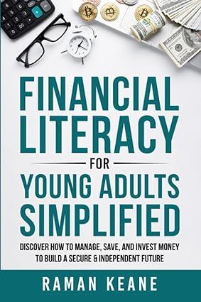 financial literacy for young adults simplified discover how to manage save and invest money to build a secure