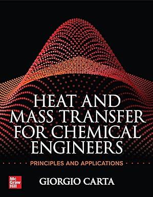 heat and mass transfer for chemical engineers principles and applications 1st edition giorgio carta