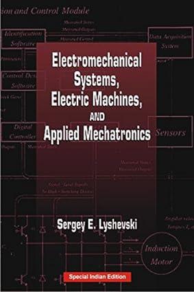 electromechanical systems electric machines and applied mechatronics 1st edition sergey edward lyshevski