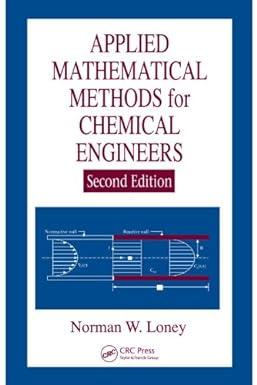 applied mathematical methods for chemical engineers 2nd edition norman w. loney 0849397782, 978-0849397783