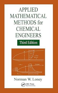 applied mathematical methods for chemical engineers 3rd edition norman w. loney 1466552999, 978-1466552999