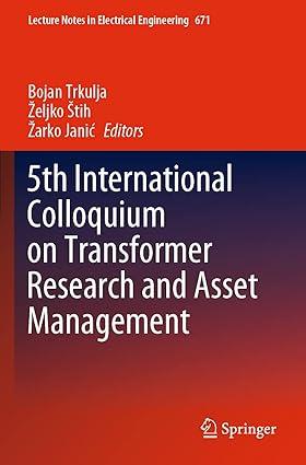 5th international colloquium on transformer research and asset management 1st edition bojan trkulja, Željko