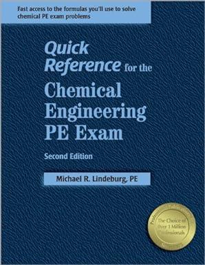 quick reference for the chemical engineering pe exam 2nd edition michael r. lindeburg 1591260094,