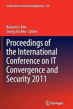 proceedings of the international conference on it convergence and security 2011 1st edition kuinam j. kim,