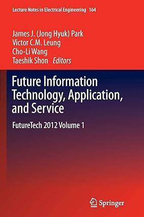 future information technology application and service futuretech 2012 volume 1 1st edition james jong hyuk