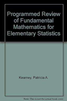 programmed review of fundamental mathematics for elementary statistics 1st edition patricia a. kearney