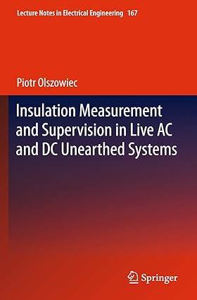 insulation measurement and supervision in live ac and dc unearthed systems 1st edition piotr olszowiec