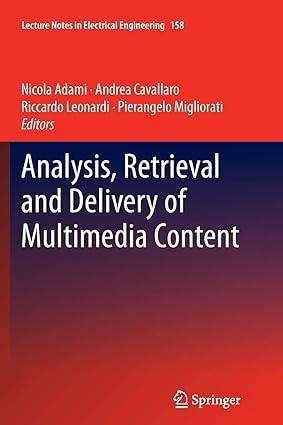 analysis retrieval and delivery of multimedia content 1st edition nicola adami, andrea cavallaro, riccardo