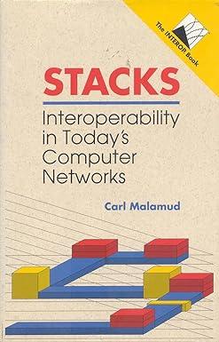 stacks interoperability in todays computer networks 1st edition carl malamud 0134840801, 978-0134840802