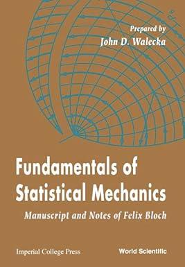 fundamentals of statistical mechanics manuscript and notes of felix bloch 1st edition felix bloch, john dirk