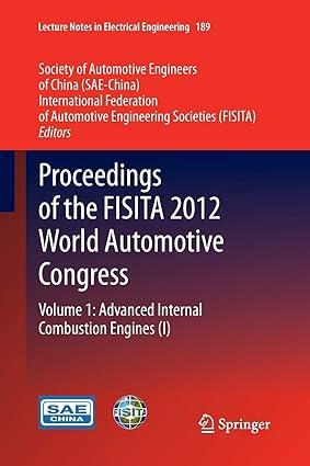 proceedings of the fisita 2012 world automotive congress  advanced internal combustion engines i volume 1 1st