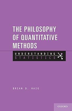 the philosophy of quantitative methods understanding statistics 1st edition brian d. haig 0190222050,