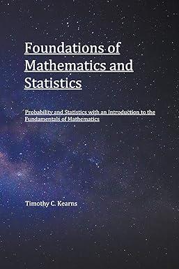 foundations of mathematics and statistics probability and statistics with an introduction to fundamentals of