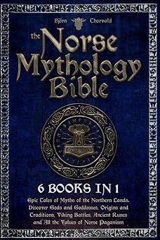 the norse mythology bible [6 in 1] epic tales of myths of the northern lands discover gods and goddesses