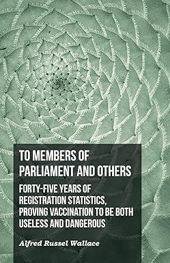 To Members Of Parliament And Others Forty Five Years Of Registration Statistics Proving Vaccination To Be Both Useless And Dangerous