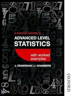 a concise course in advanced level statistics with worked examples 1st edition d. j. crawshaw, joan sybil