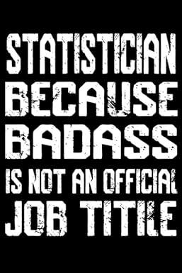 statistician because badass is not an official job title 1st edition statistician publishing 1658567358,