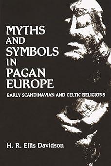 myths and symbols in pagan europe early scandinavian and celtic religions  h davidson 0815624417,