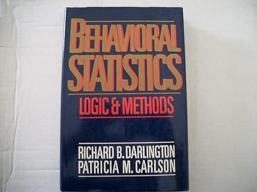 behavioral statistics logic and method 1st edition richard b. darlington, patricia m. carlson 0029078601,