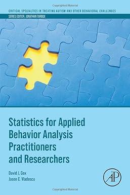 statistics for applied behavior analysis practitioners and researchers 1st edition david j. cox, jason c.