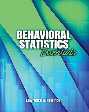 behavioral statistics essentials 1st edition lawrence g herringer 179246570x, 978-1792465703