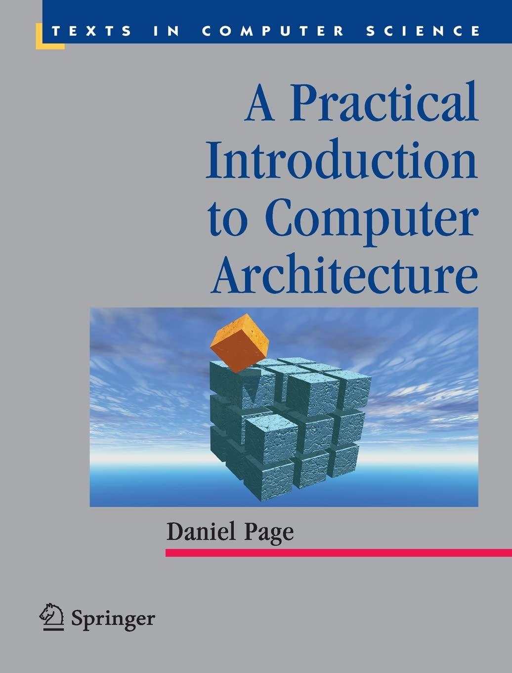 a practical introduction to computer architecture 1st edition daniel page 1849968314, 978-1849968317
